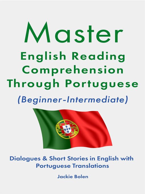 Title details for Master English Reading Comprehension Through Portuguese (Beginner-Intermediate) by Jackie Bolen - Available